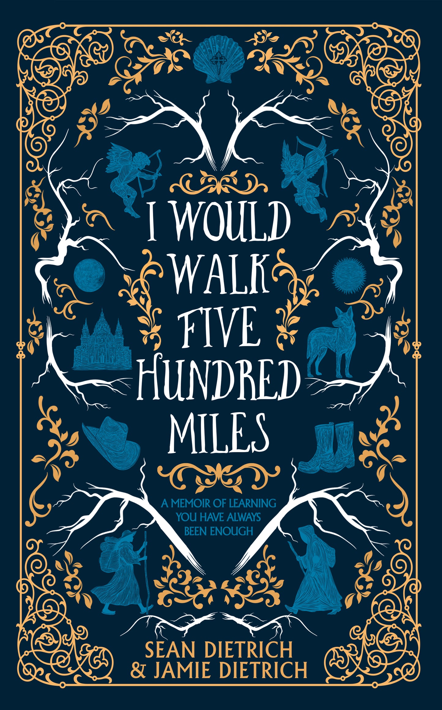 I Would Walk Five Hundred Miles: A Memoir of Learning You Have Always Been Enough