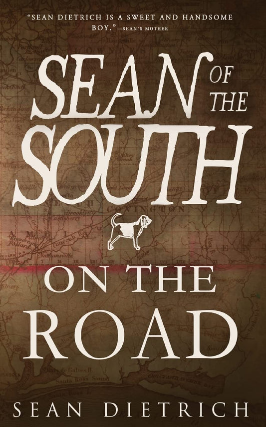 Sean of the South On the Road by Sean Dietrich