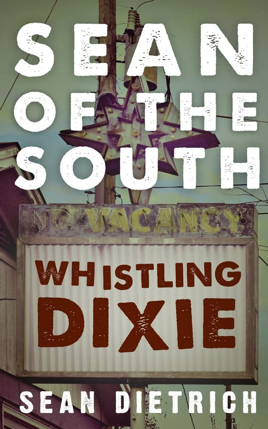 Whistling Dixie by Sean Dietrich