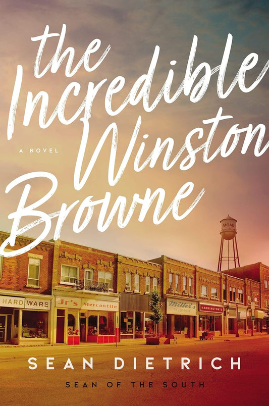 The Incredible Winston Browne by Sean Dietrich (Hardcover)