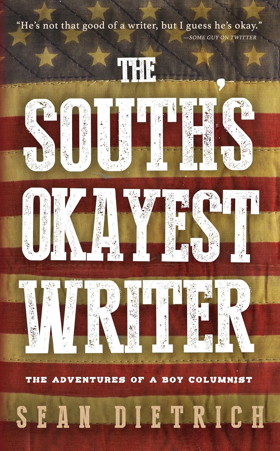 The South’s Okayest Writer by Sean Dietrich