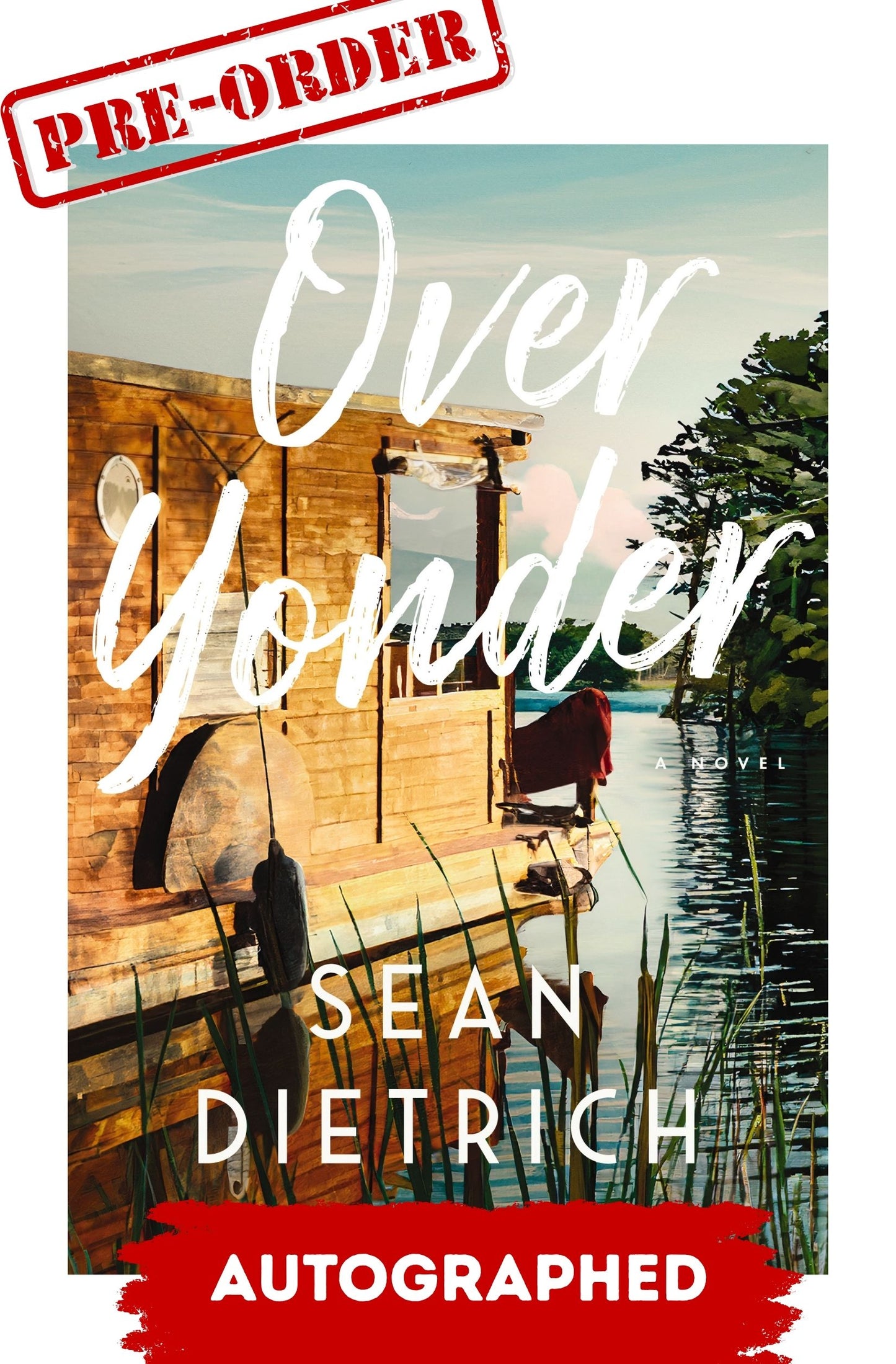 PRE-ORDER: Over Yonder by Sean Dietrich (Autographed)