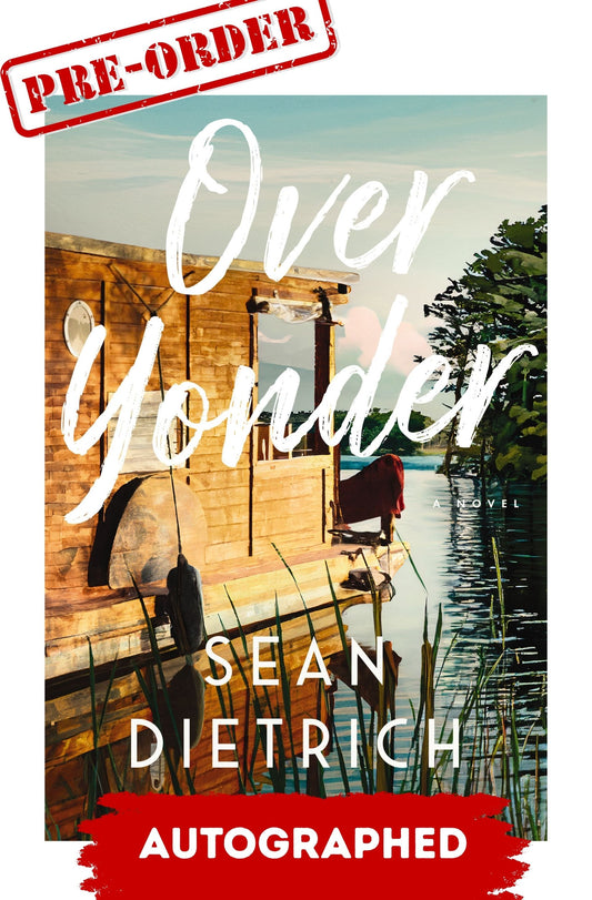 PRE-ORDER: Over Yonder by Sean Dietrich (Autographed)
