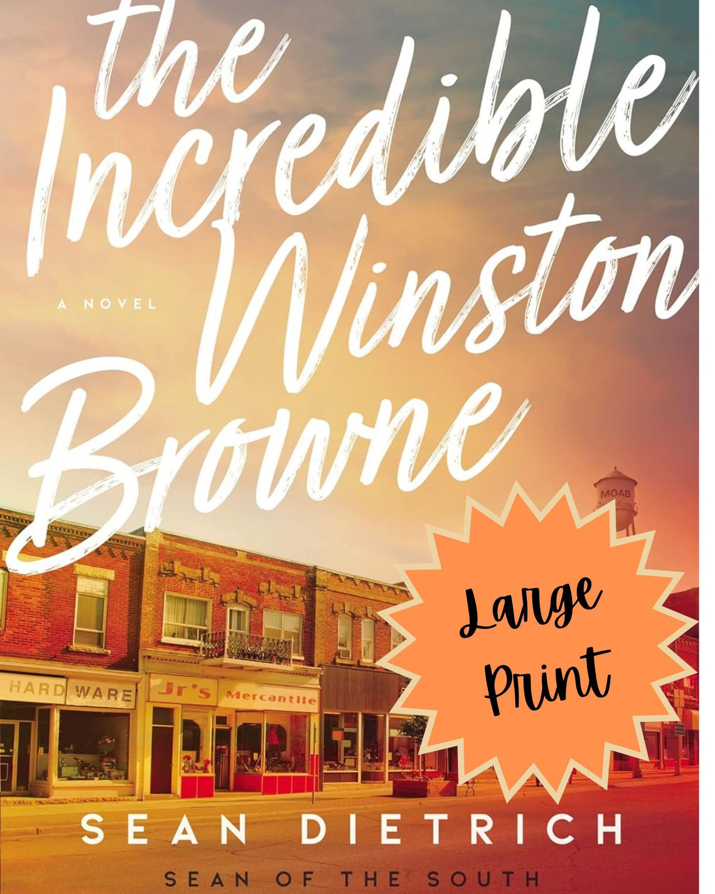 LARGE PRINT - The Incredible Winston Browne by Sean Dietrich