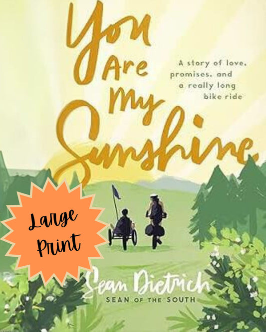 LARGE PRINT - You are My Sunshine by Sean Dietrich